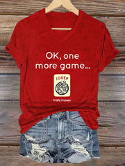 Women's Ok, one more game, Mahj maven V neck T-shirt